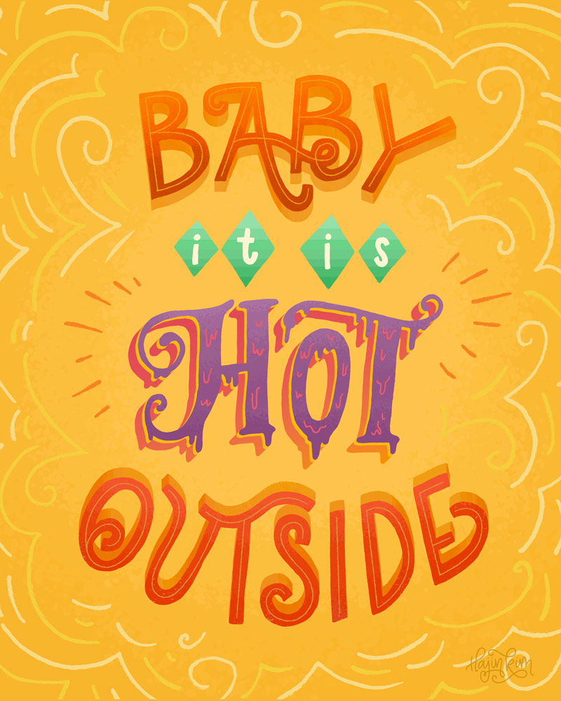 Baby It's Hot Outside Hand Lettered Poster