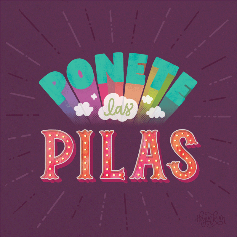 Shit Nicas Say: Ponete Las Pilas Animated Lettering Letterer Illustrator
