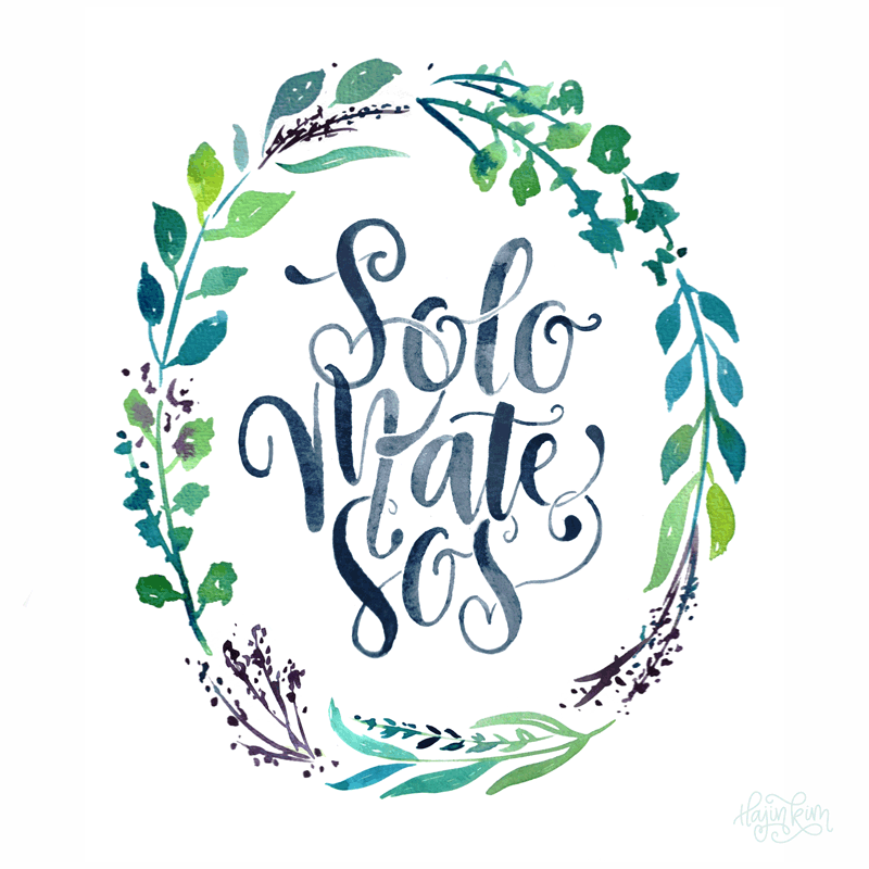 Shit Nicas Say: Solo Mate Sos Watercolor 3D Lettering by Hajin Kim Letterer Illustrator